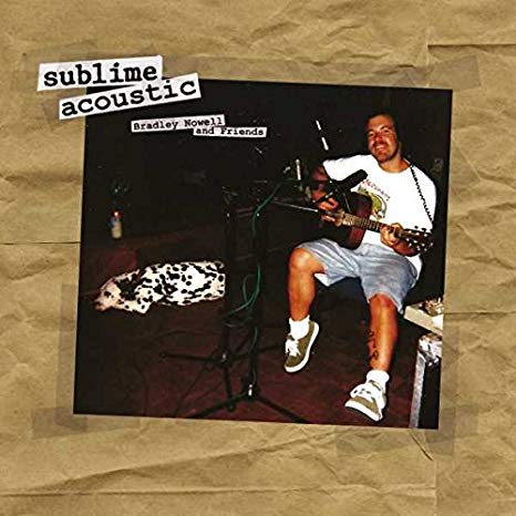 Sublime Acoustic (Bradley Nowell & Friends)