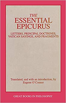 The Essential Epicurus : Letters, Principal Doctrines, Vatican Sayings, and Fragments