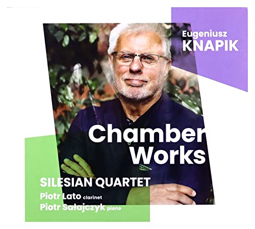 SILESIAN QUARTET; PI - EUGENIUSZ KNAPIK CHAMBER WORK - CD image 1