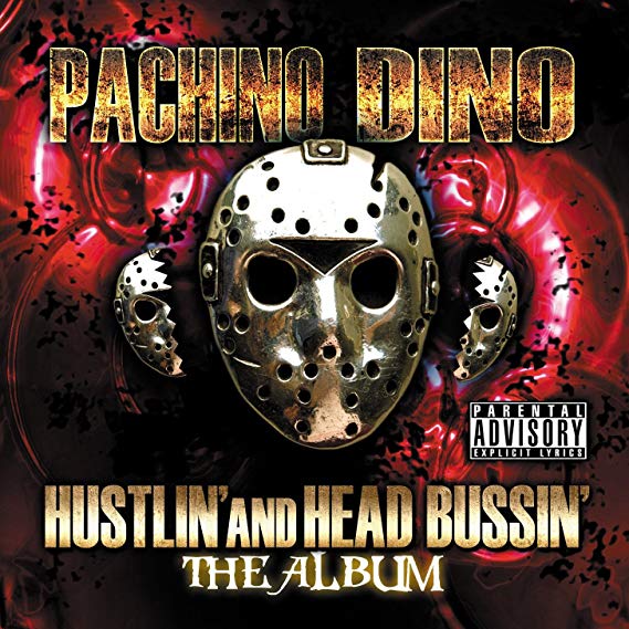Pachino Dino - Hustlin' And Head Bussin': The Album - CD image 1