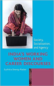 India's Working Women and Career Discourses : Society, Socialization, and Agency