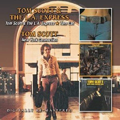 Tom Scott & The L.A. Express / Tom Cat / New York Connection