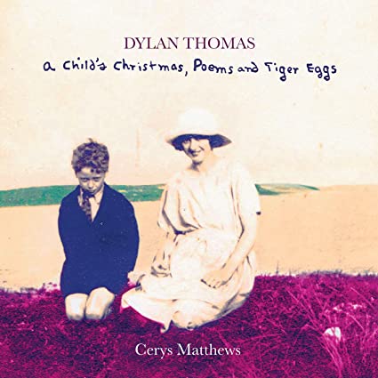 Dylan Thomas A Child's Christmas, Poems and Tiger Eggs