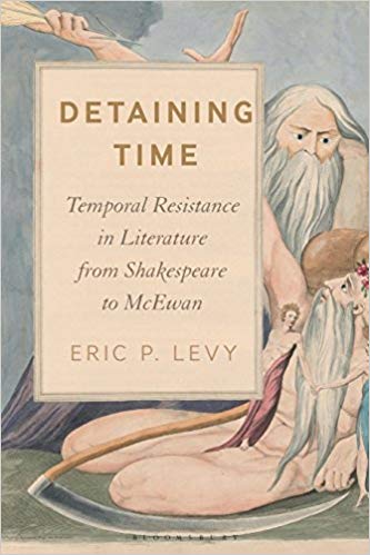 Detaining Time : Temporal Resistance in Literature from Shakespeare to Mcewan