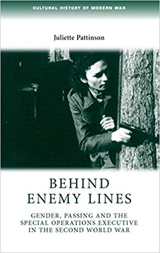 Behind Enemy Lines : Gender, Passing and the Special Operations Executive in the Second World War