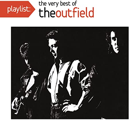 Playlist: The Very Best Of The Outfield