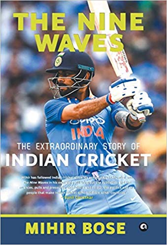 THE NINE WAVES : THE EXTRAORDINARY STORY OF INDIAN CRICKET