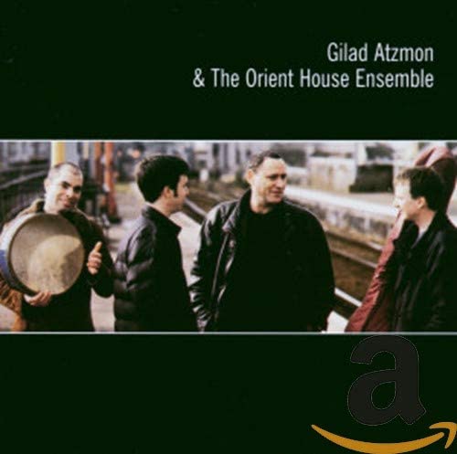 Gilad Atzmon & The Orient House Ensemble