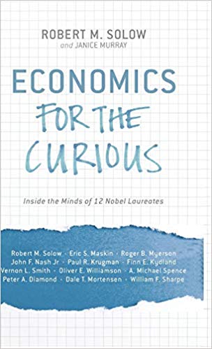 Economics for the Curious : Inside the Minds of 12 Nobel Laureates