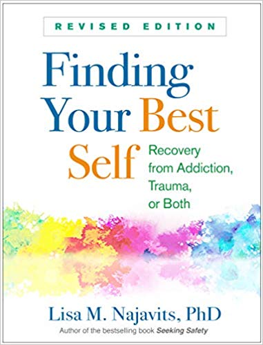 Finding Your Best Self, Revised Edition : Recovery from Addiction, Trauma, or Both