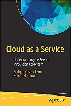 Cloud as a Service : Understanding the Service Innovation Ecosystem