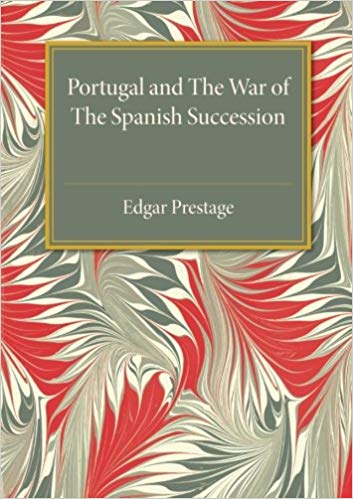 Portugal and the War of the Spanish Succession : A Bibliography with Some Diplomatic Documents