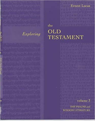 Exploring the Old Testament : Psalms and Wisdom Vol 3