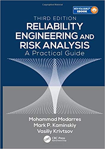 Reliability Engineering and Risk Analysis : A Practical Guide, Third Edition