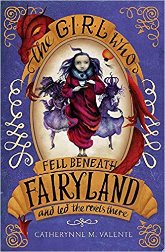 The Girl Who Fell Beneath Fairyland and Led the Revels There