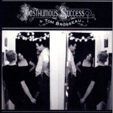 Tom Brosseau - Posthumous Success - CD image 1