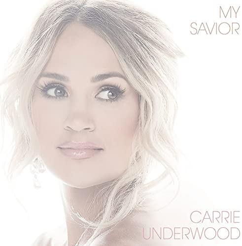 Carrie Underwood - My Savior - CD image 1