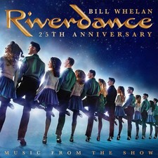 Bill Whelan - Riverdance 25th Anniversary: Music From The Show - COMPAC image 1