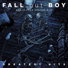 Fall Out Boy - Believers Never Die - Greatest Hits - CD image 1