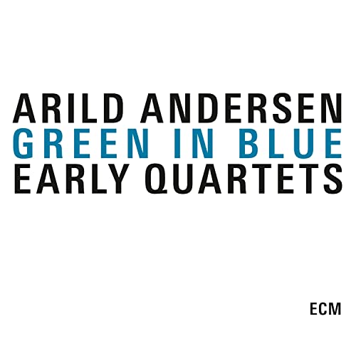 Arild Andersen - Green In Blue - Early Quartets - CD image 1
