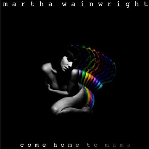 Martha Wainwright - Come Home To Mama - CD image 1