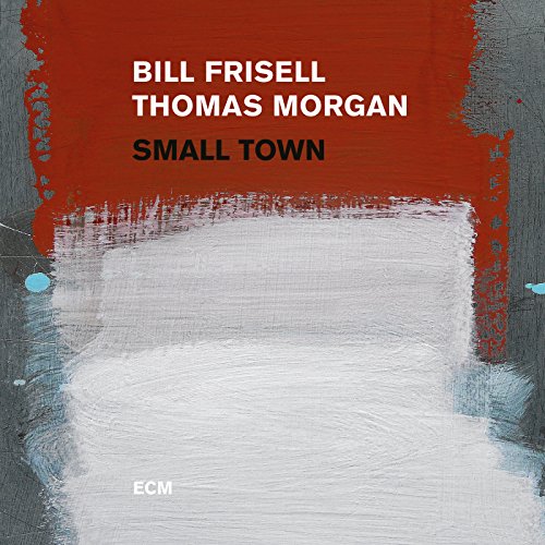 Bill Frisell - Small Town - CD image 1