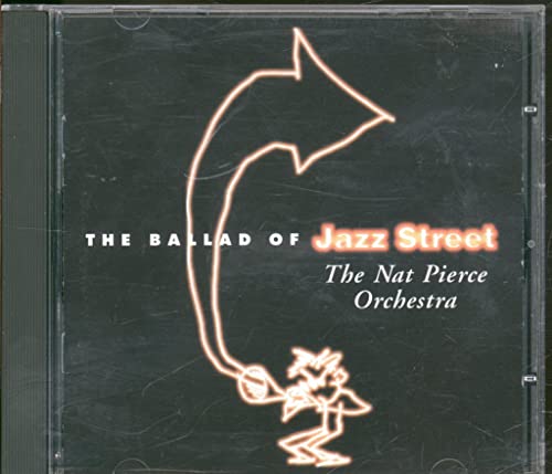 Nat Pierce Orchestra - Ballad Of Jazz Street - CD image 1