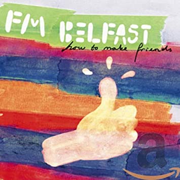 FM Belfast - How To Make Friends - CD image 1