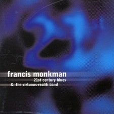 FRANCIS MONKMAN - 21ST CENTURY BLUES - CD image 3