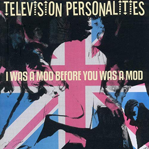 Television Personali - I Was a Mod Before You Was a Mod - CD image 1