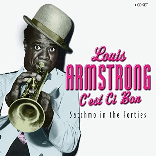 Louis Armstrong - C'est Ci Bon: Satchmo In The Forties - CD image 1