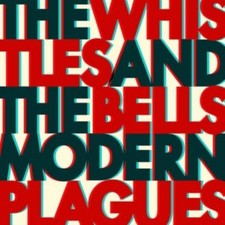 Whistles & The Bells - Modern Plagues - CD image 1