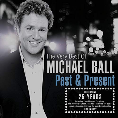 the Very Best Of Michael Ball. Past & Present