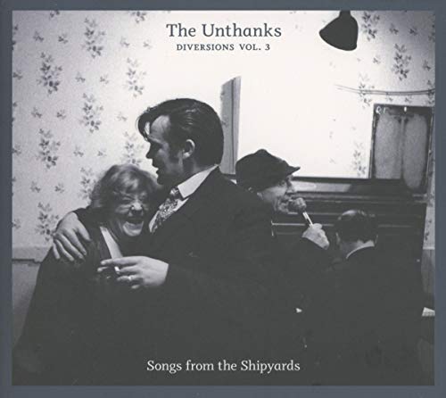 UNTHANKS - DIVERSIONS VOL.3: SONGS FROM  SHIPYARDS - CD image 1