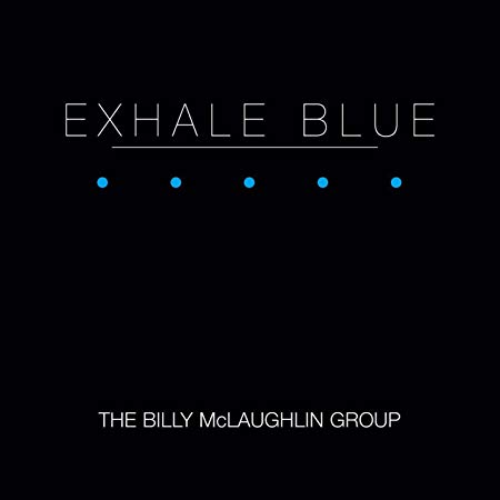 Billy McLaughlin Gro - Exhale Blue - CD image 1