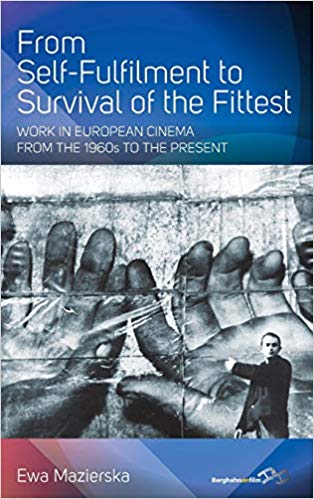 From Self-fulfilment to Survival of the Fittest : Work in European Cinema from the 1960s to the Present