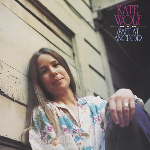 Kate Wolf - Safe At Anchor - CD image 1
