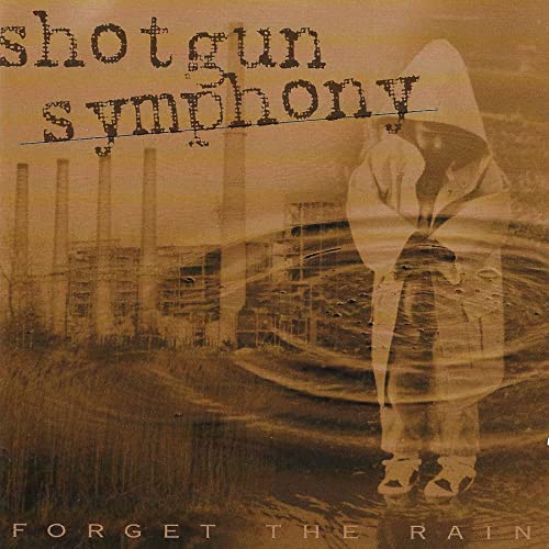 SHOTGUN SYMPHONY - FORGET THE RAIN - CD image 1