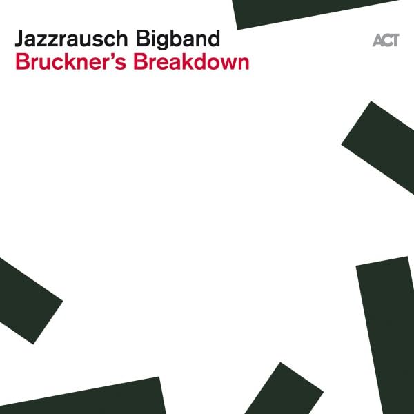 JAZZRAUSCH BIGBAND - BRUCKNER'S BREAKDOWN - CD image 1