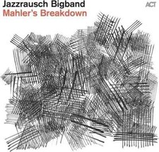 JAZZRAUSCH BIGBAND - MAHLERS BREAKDOWN - CD ALBUM image 1
