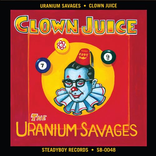 URANIUM SAVAGES - CLOWN JUICE - CD image 1