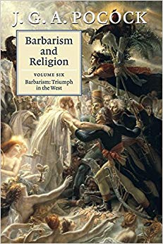 Barbarism and Religion : Barbarism: Triumph in the West Volume 6