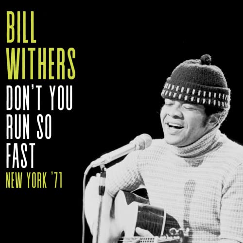 BILL WITHERS - DON'T YOU RUN SO FAST, NEW YORK '71 - CD