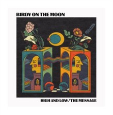 BIRDY ON THE MOON - HIGH & LOW / THE MESSAGE (SIGNED) - Vinyl Record s image 1