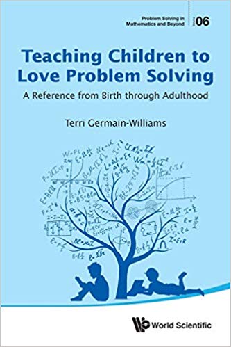 Teaching Children To Love Problem Solving: A Reference From Birth Through Adulthood : 6