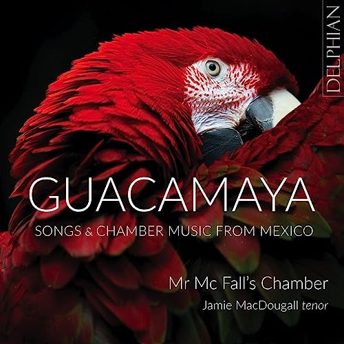 GUACAMAYA SONGS AND CHAMBER M