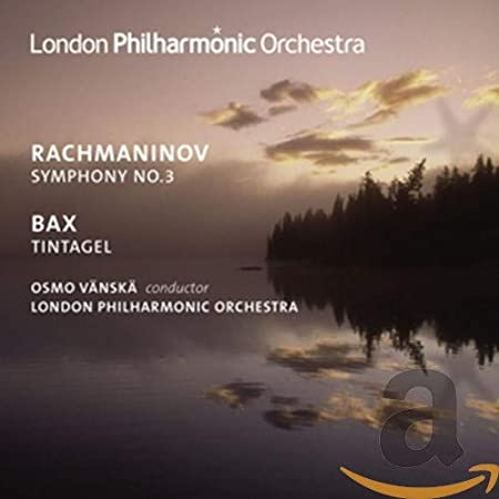 RACHMANINOFF: SYMPHONY NO. 3 - BAX: TINTAGEL