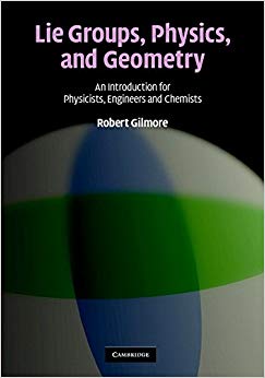 Lie Groups, Physics, and Geometry : An Introduction for Physicists, Engineers and Chemists