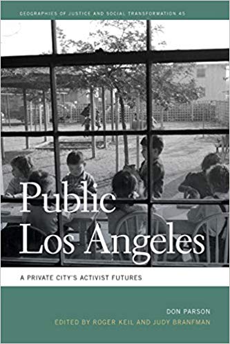 Public Los Angeles : A Private City's Activist Futures