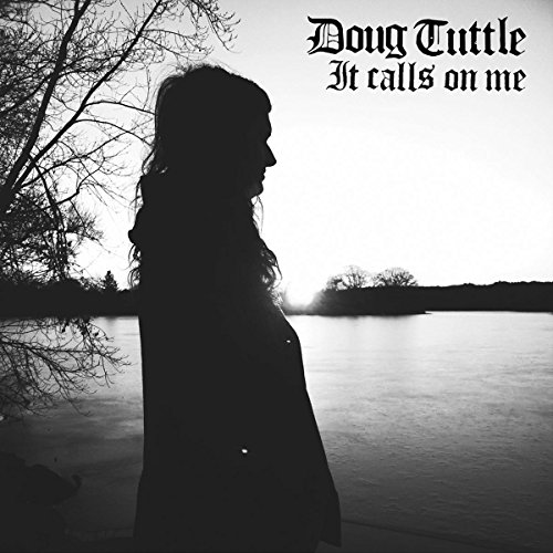 Doug Tuttle - It Calls On Me - CD image 1